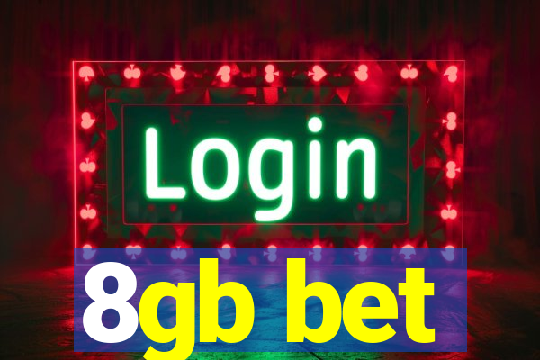 8gb bet